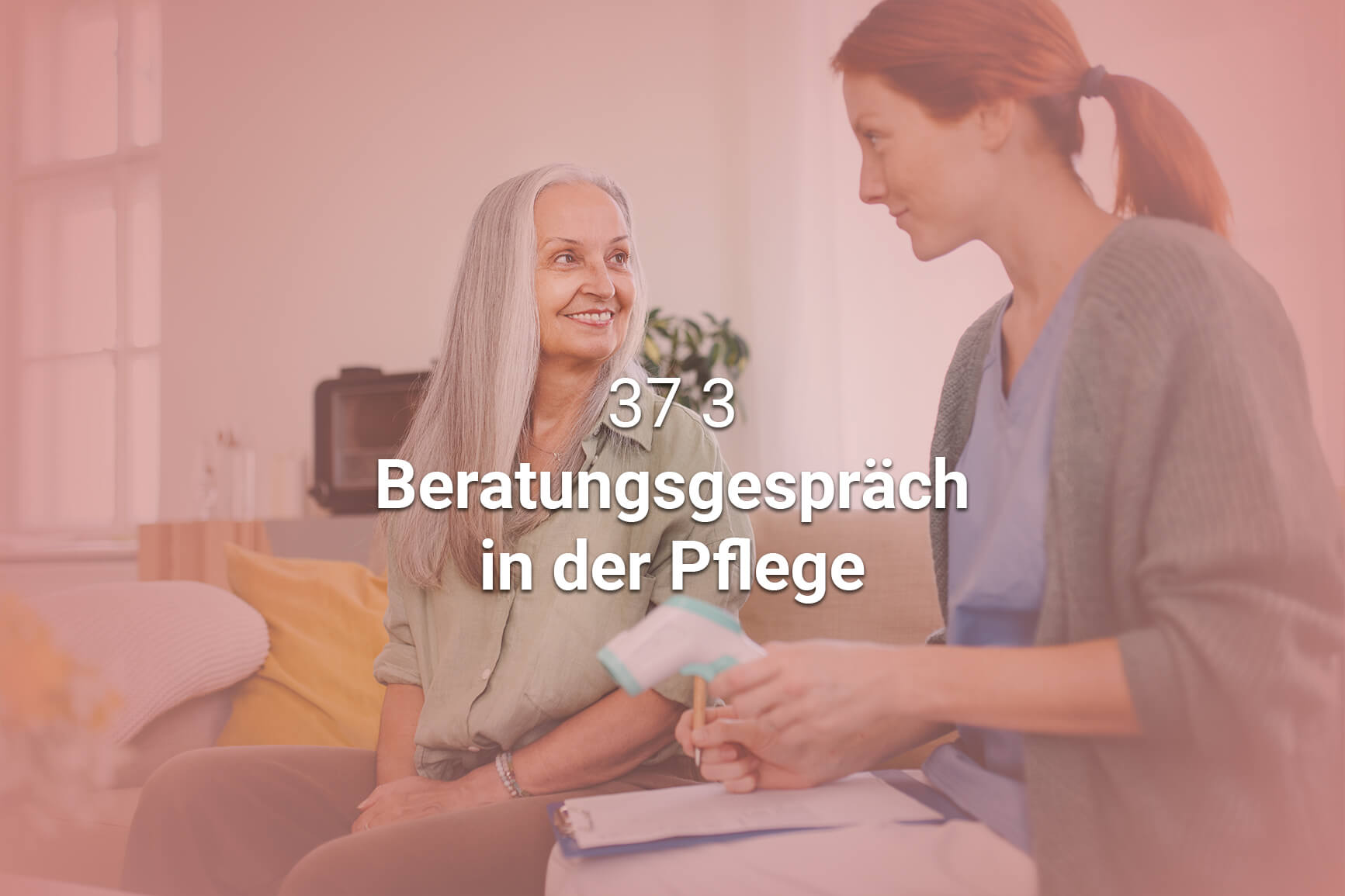 37 3 Beratungsgespräch in der Pflege